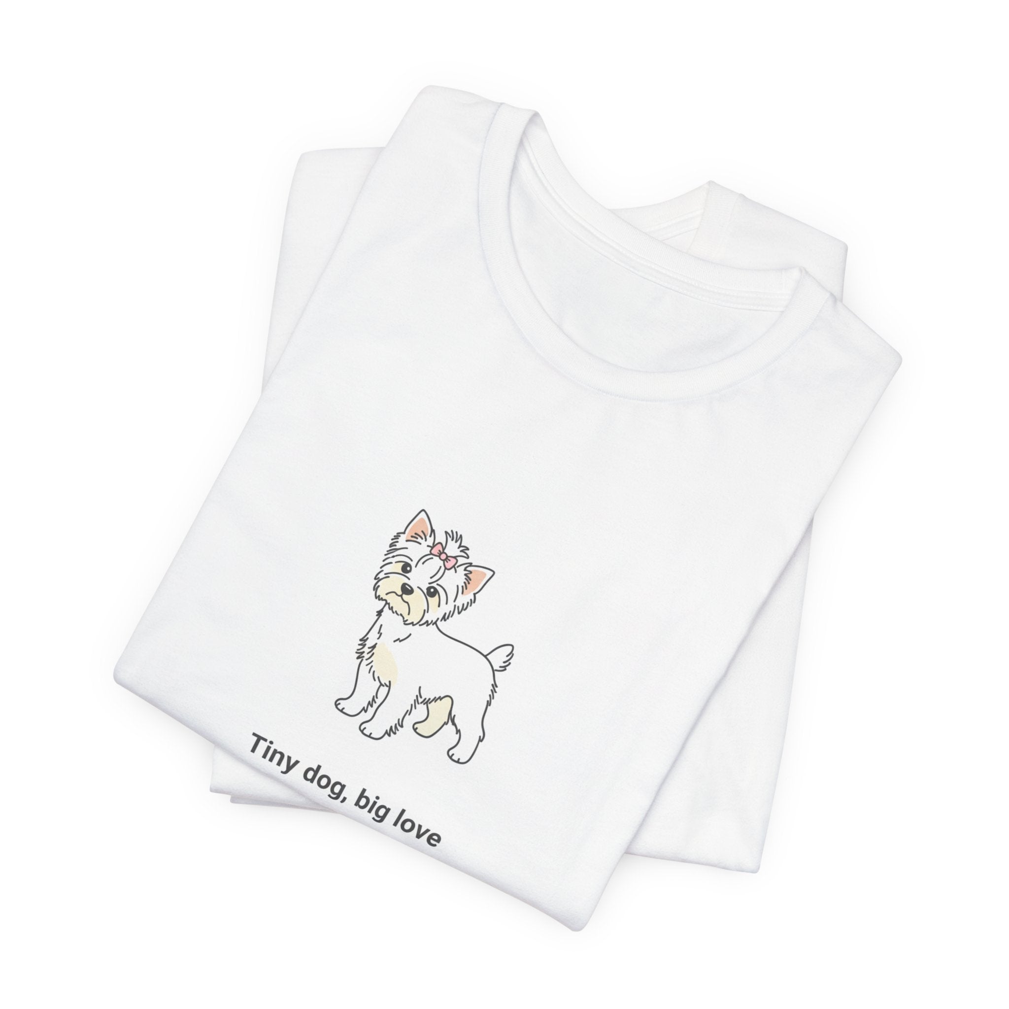 Tiny Dog Big Love T-Shirt – Cute Yorkshire Terrier Quote Tee for Dog Lovers